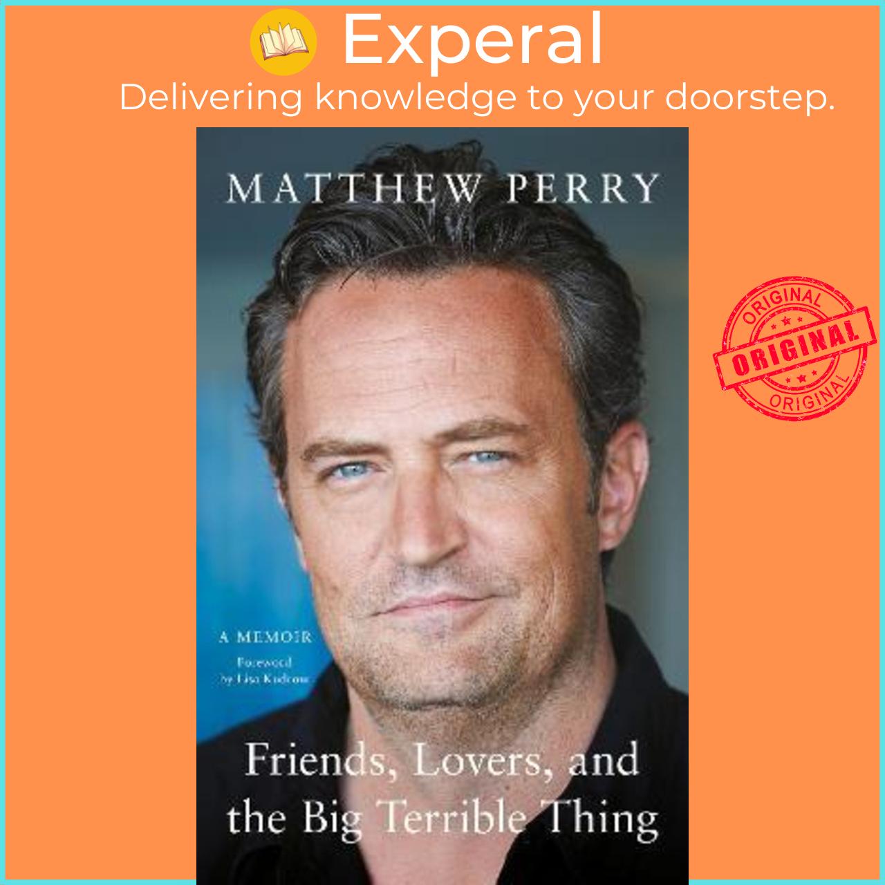 Sách - Friends, Lovers and the Big Terrible Thing : 'A candid, darkly funny boo by Matthew Perry (UK edition, hardcover)