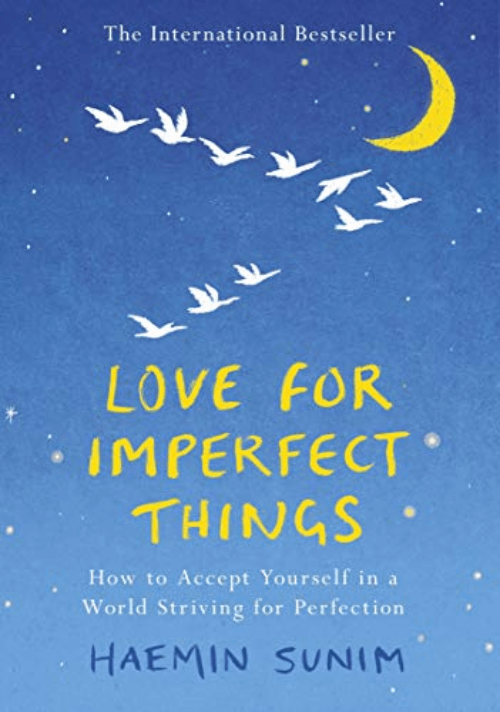 Sách non-fiction phát triển bản thân  tiếng Anh: Love For Imperfect Things: How To Accept Yourself In A World Striving For Perfection
