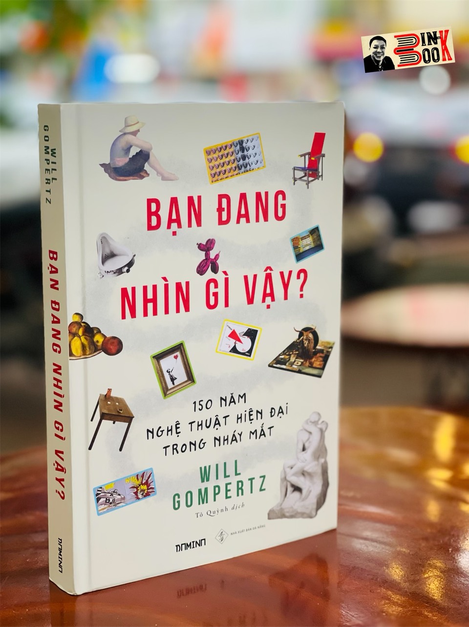 [bìa cứng] BẠN ĐANG NHÌN GÌ VẬY – 150 năm nghệ thuật hiện đại trong nháy mắt – Will Gompertz – Domino Books