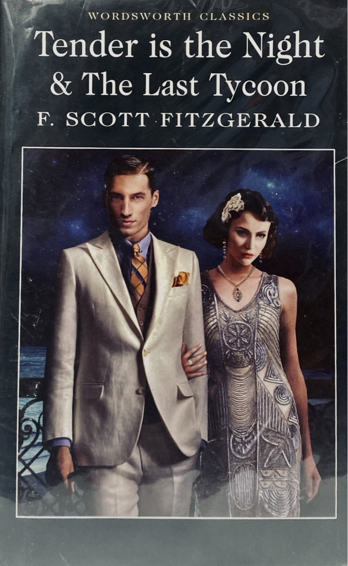 Tender is the Night and The Last Tycoon (Wordsworth Classics), F. Scott Fitzgera