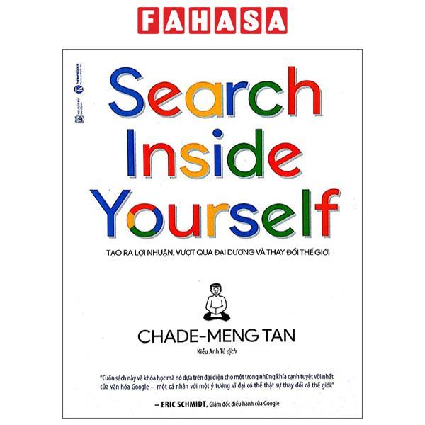 Search Inside Yourself – Tạo Ra Lợi Nhuận Vượt Qua Đại Dương Và Thay Đổi Thế Giới Tái Bản 2022