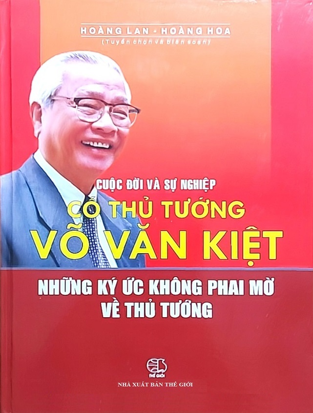 Cuộc đời và sự nghiệp cố  Thủ tướng Võ Văn Kiệt - Những ký ức không phai mờ về Thủ tướng