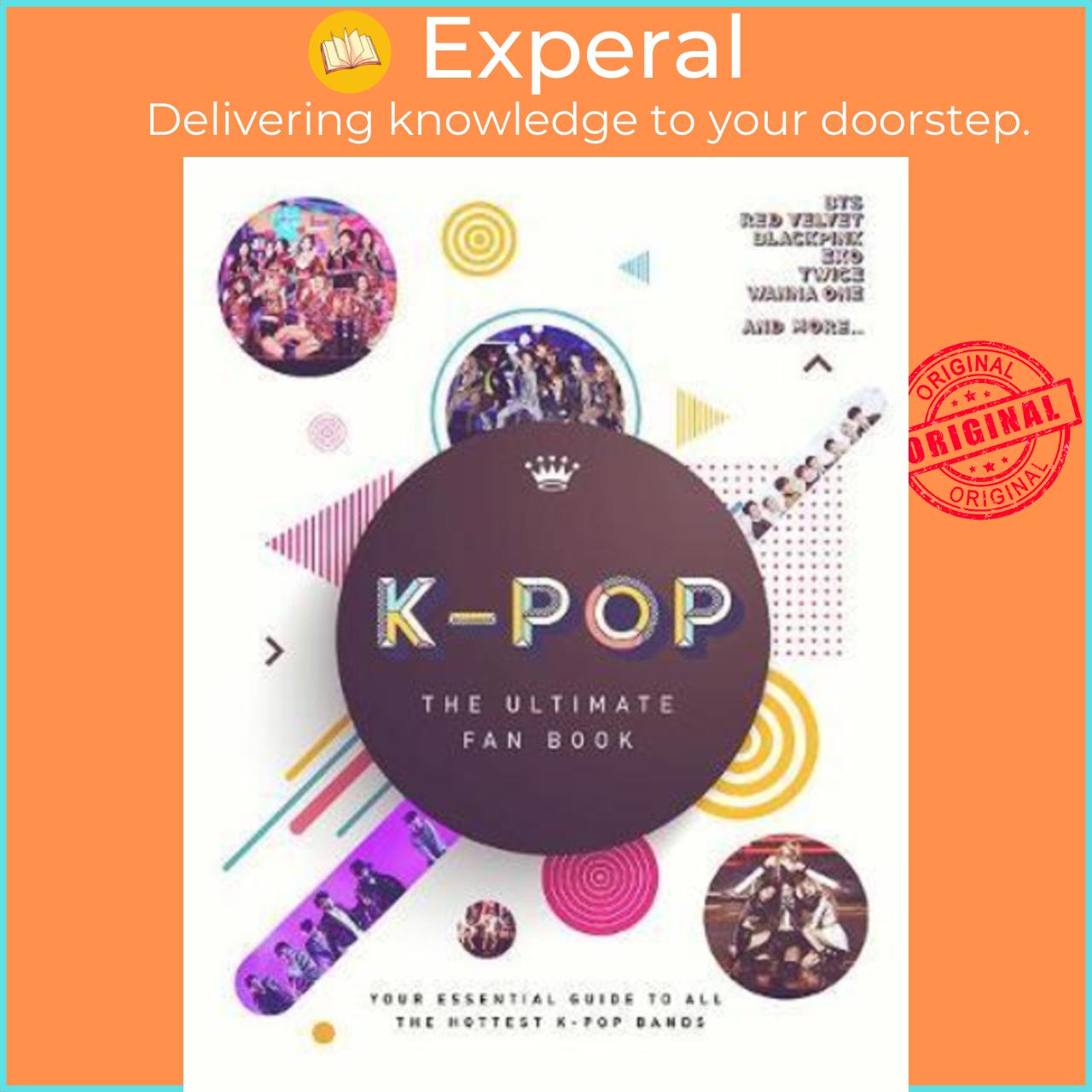 Sách - K-Pop: The Ultimate Fan Book : Your Essential Guide to the Hottest K-Pop by Malcolm Croft (UK edition, paperback)