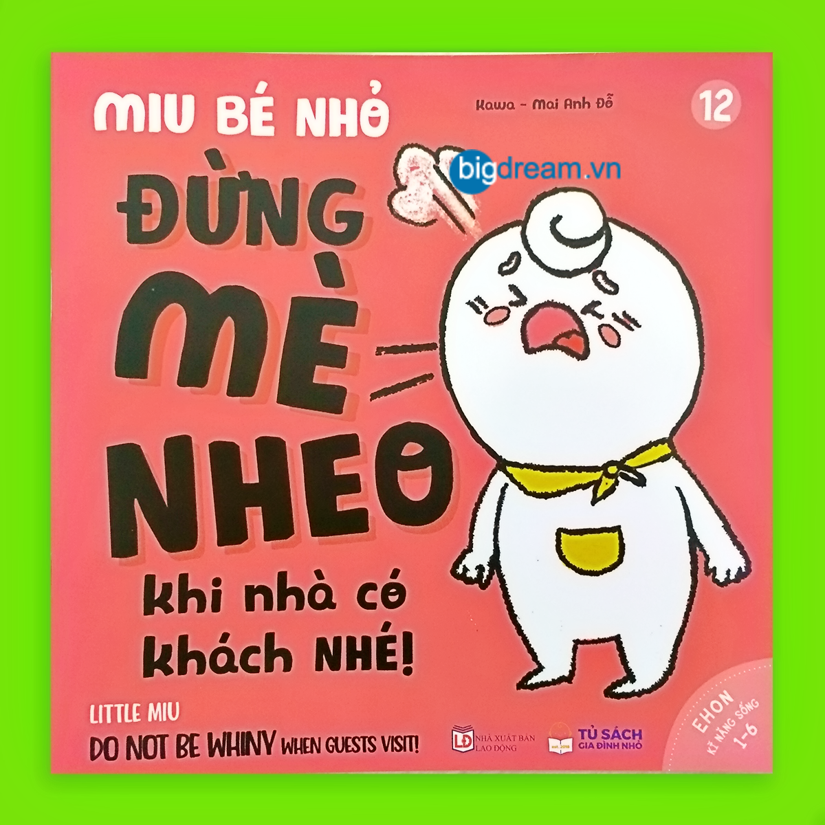 BẢN MỚI SONG NGỮ Miu Bé Nhỏ Đừng Mè Nheo Khi Nhà Có Khách Nhé P2 Ehon Kĩ Năng Sống Cho Bé 1-6 Tuổi Miu miu tự lập hiểu chuyện