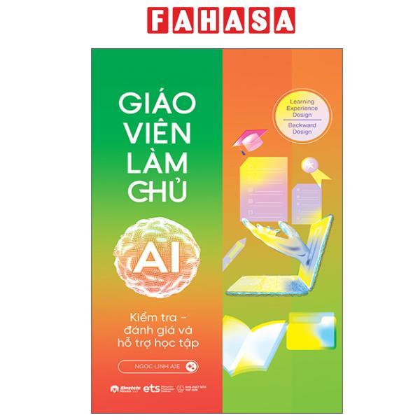 Sách - Giáo Viên Làm Chủ AI - Kiểm Tra, Đánh Giá Và Hỗ Trợ Học Tập
