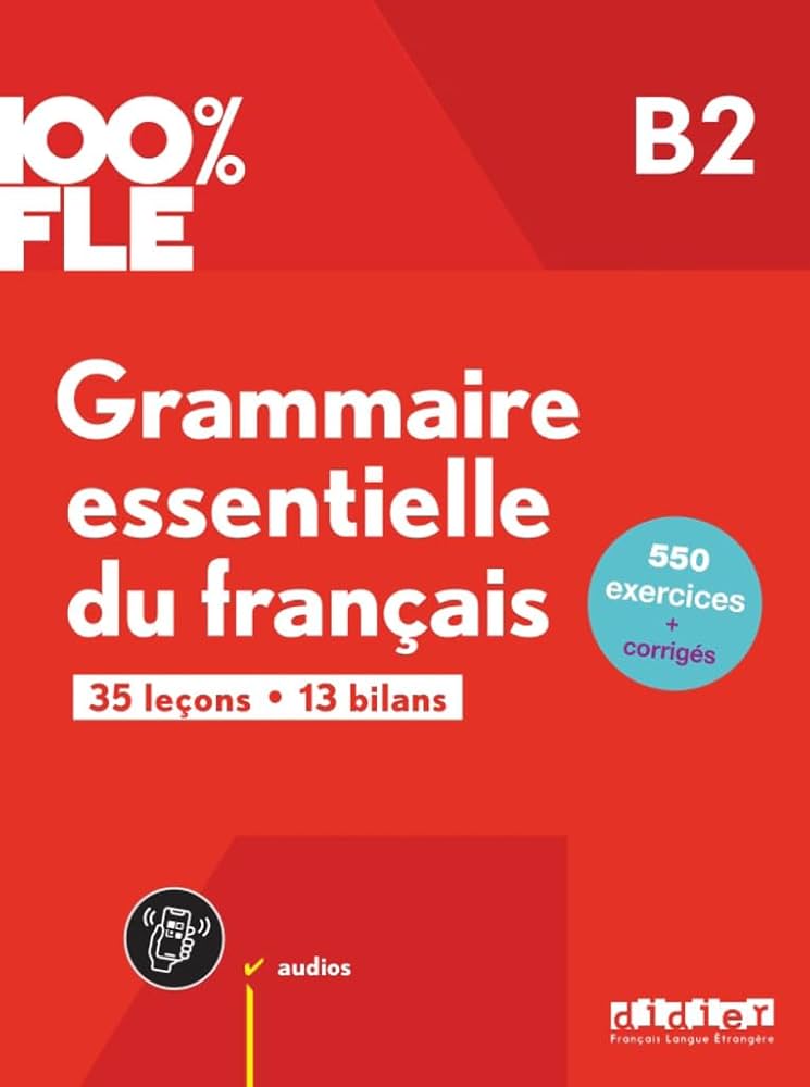 Sách học ngữ pháp tiếng Pháp trình độ B2 - 100% FLE - GRAMMAIRE ESSENTIELLE DU FRANCAIS B2 - EDITION 2017 - LIVRE + CD