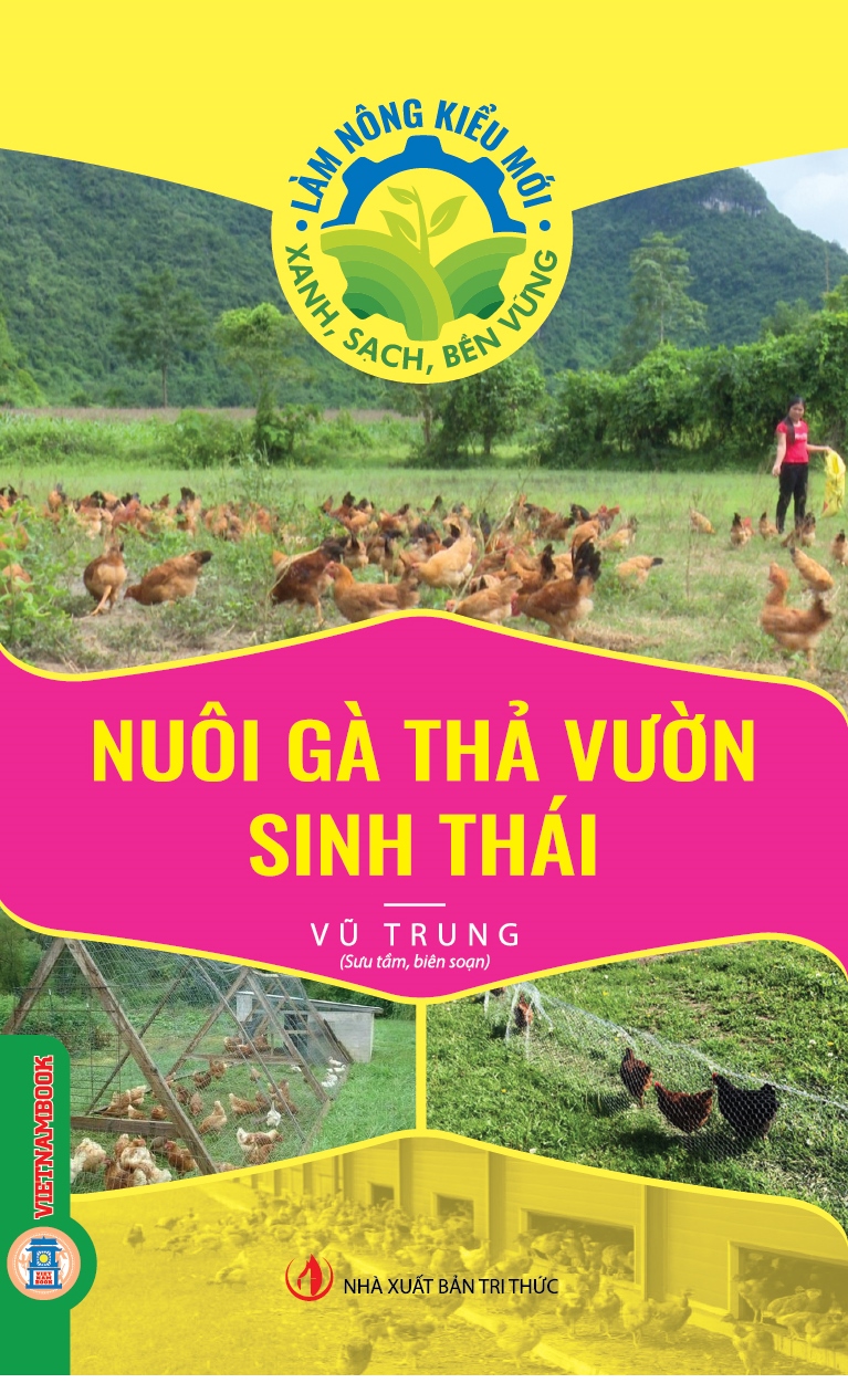 Nuôi Gà Thả Vườn Sinh Thái (Tủ sách Làm Nông Kiểu Mới - Xanh, Sạch, Bền Vững)