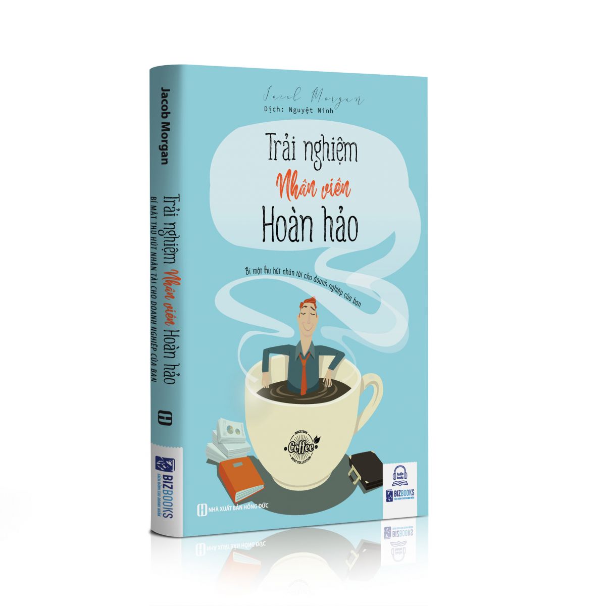 Trải nghiệm nhân viên hoàn hảo: Bí mật thu hút nhân tài cho doanh nghiệp của bạn_ Sách hay mỗi ngày