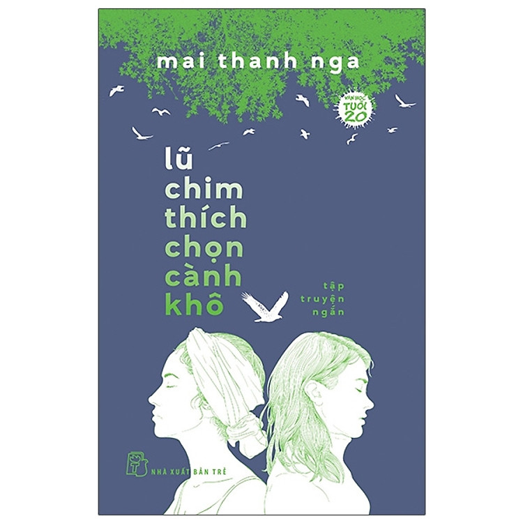 Lũ Chim Thích Chọn Cành Khô - Văn Học Tuổi 20 - Trẻ