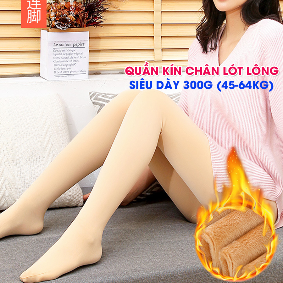 [SIÊU DÀY] Quần tất lót lông dày 300gram, giữ nhiệt -10 độ C, Mềm mịn, lông dày dặn