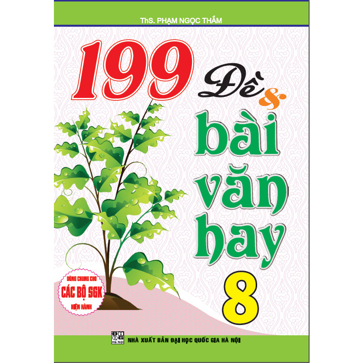 199 Đề Và Bài Văn Hay 8 (dùng chung cho các bộ sgk hiện hành)