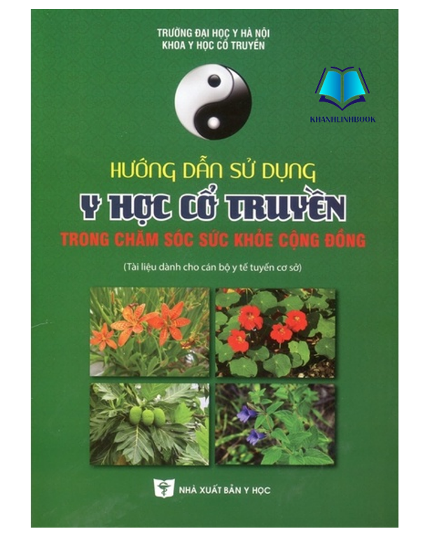 Sách - Hướng dẫn sử dụng y học cổ truyền trong chăm sóc sức khỏe cộng đồng (Y)