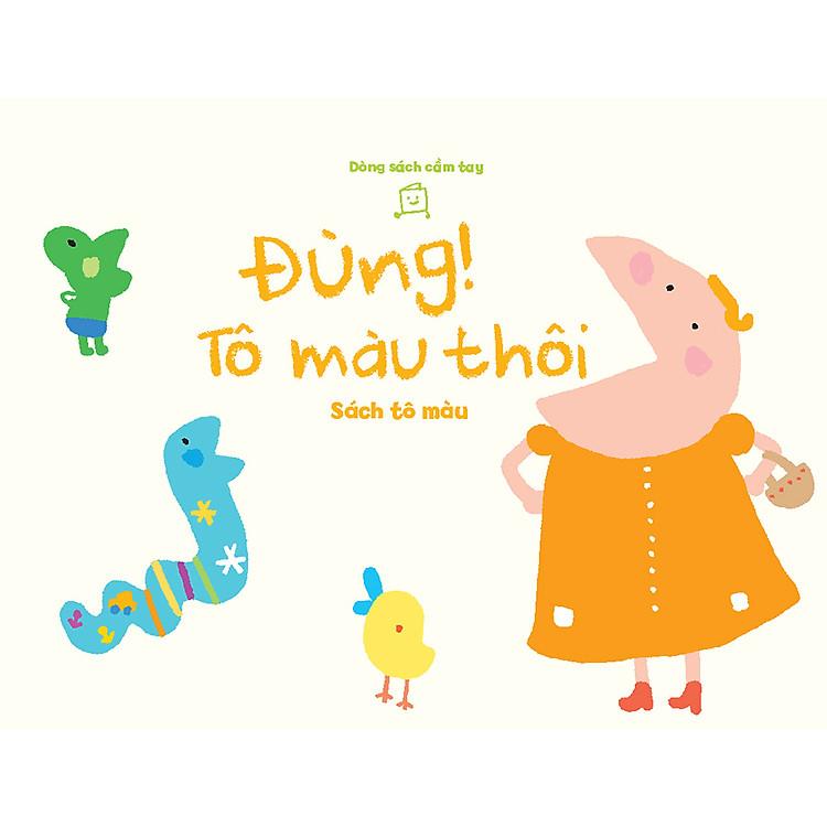 Đùng! Tô Màu Thôi - Tủ sách vui để học - Sách tô màu - Dòng sách cầm tay