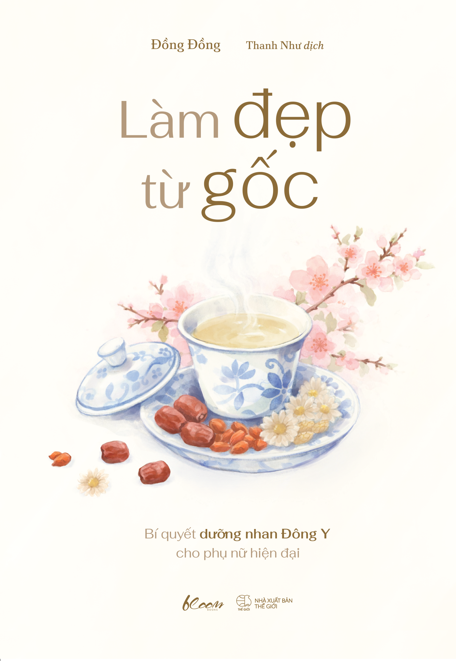 Sách - Làm Đẹp Từ Gốc - Bí Quyết Dưỡng Nhan Đông Y Cho Phụ Nữ Hiện Đại