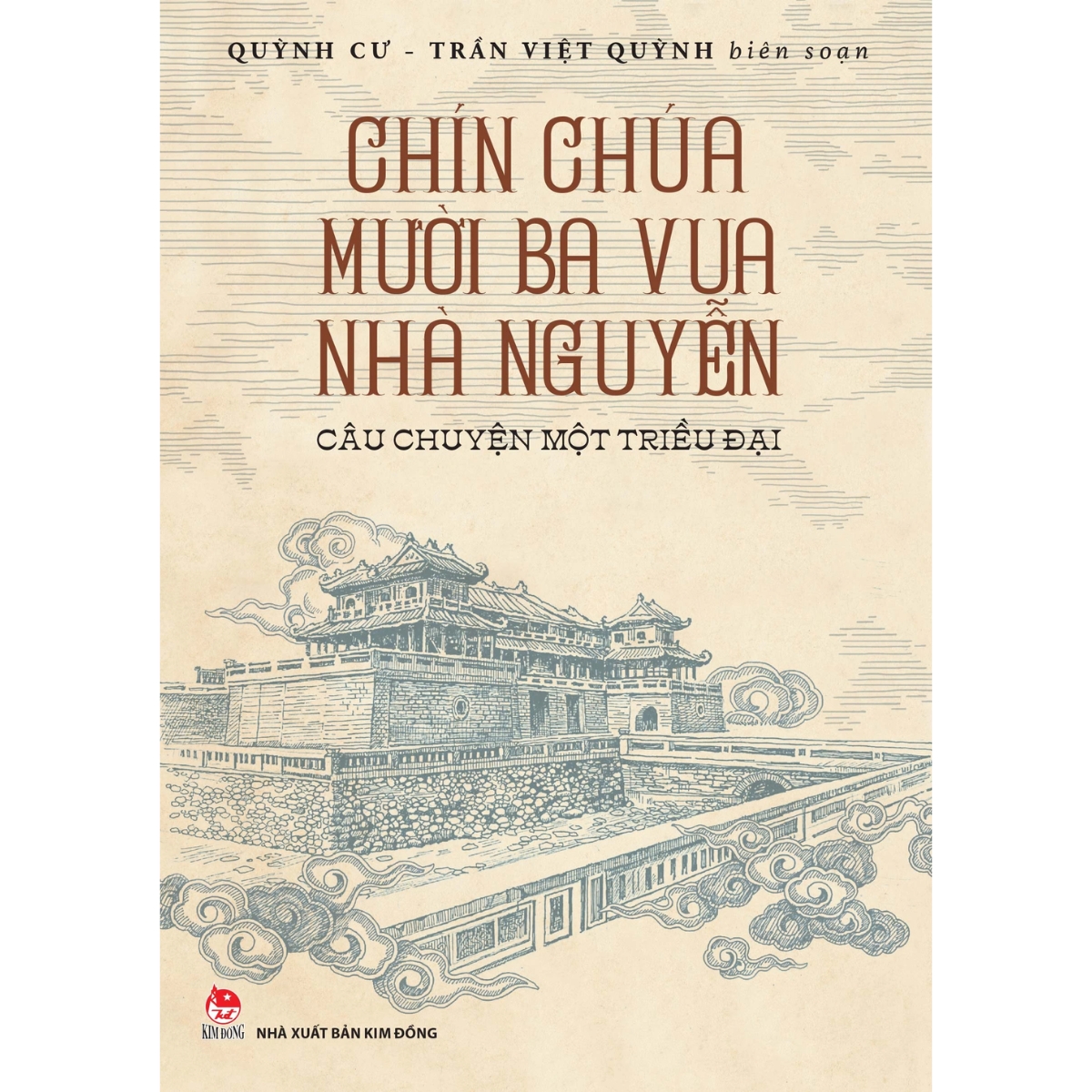 Sách - Chín Chúa Mười Ba Vua Nhà Nguyễn - Câu Chuyện Một Triều Đại - Quỳnh Cư, Trần Việt Quỳnh