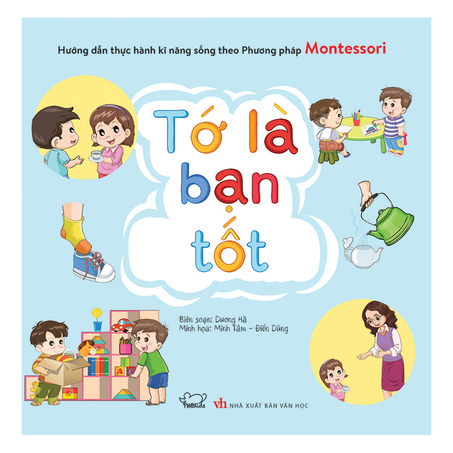 Dạy Con Theo Phương Pháp Montessori - Tớ Là Bạn Tốt