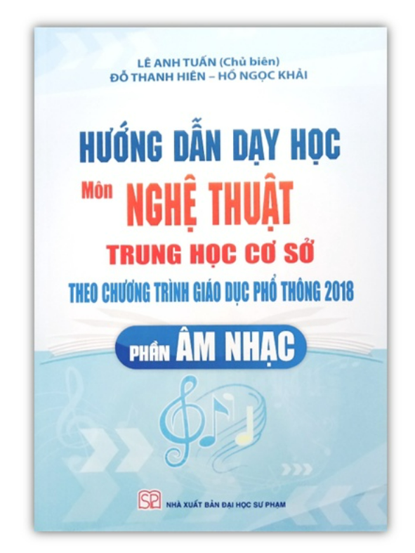 Sách - Hướng Dẫn Dạy Học Môn Nghệ Thuật THCS Theo Chương Trình Giáo Dục Phổ Thông 2018 - Phần Âm Nhạc