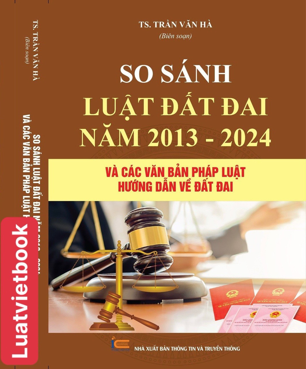 So Sánh Luật Đất Đai Năm 2013 -2024 và Các Văn Bản Pháp Luật Hướng Dẫn Về Đất Đai