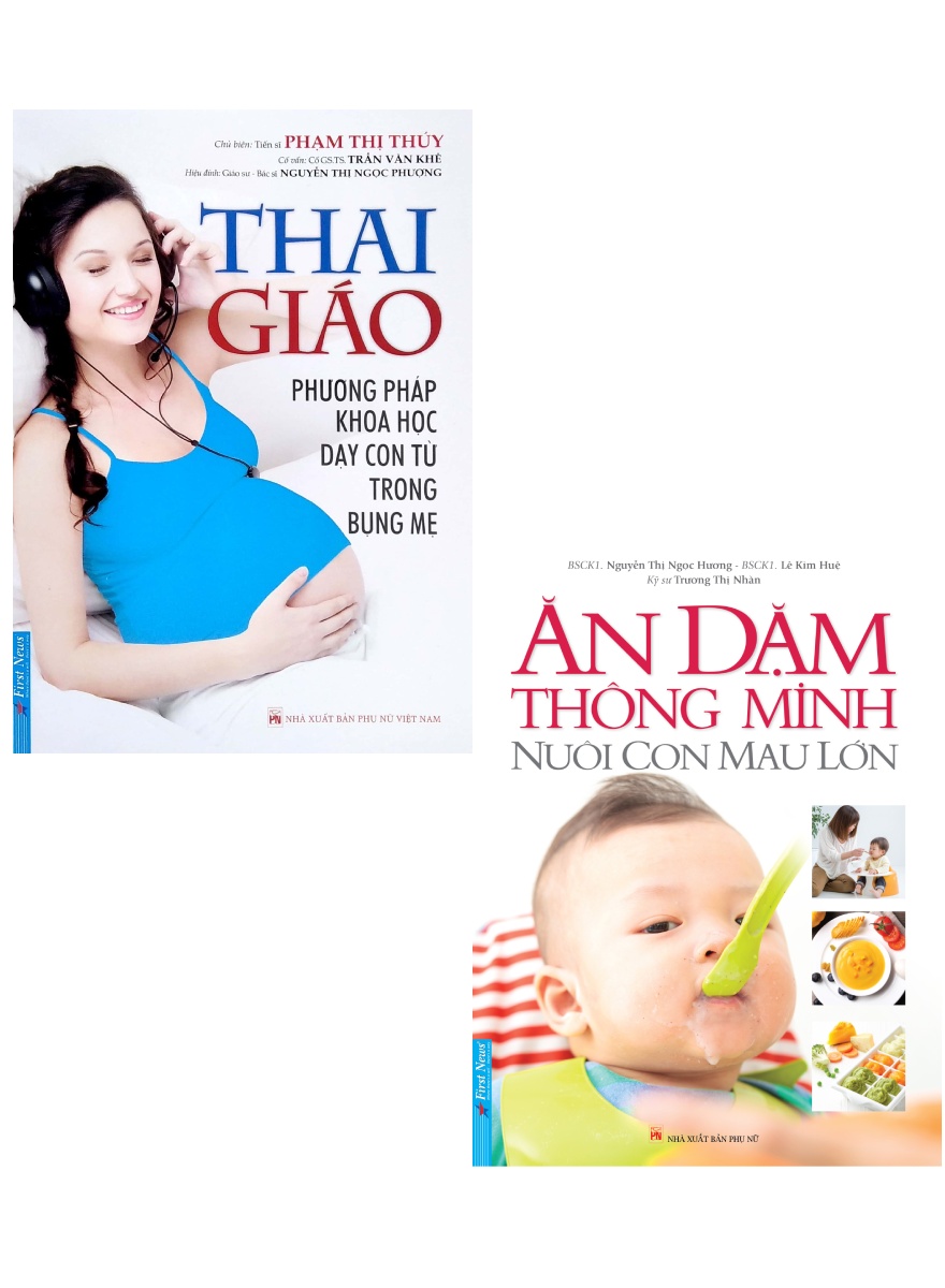 Combo Thai Giáo - Phương Pháp Khoa Học Dạy Con Từ Trong Bụng Mẹ + Ăn Dặm Thông Minh - Nuôi Con Mau Lớn (Bộ 2 Cuốn) - FN