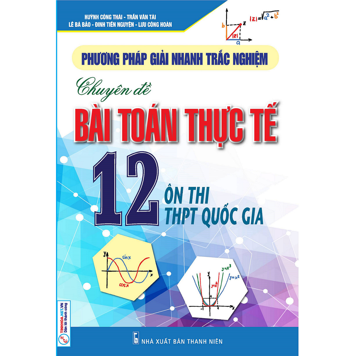 PHƯƠNG PHÁP GIẢI NHANH TRẮC NGHIỆM CHUYÊN ĐỀ TOÁN THỰC TẾ 12