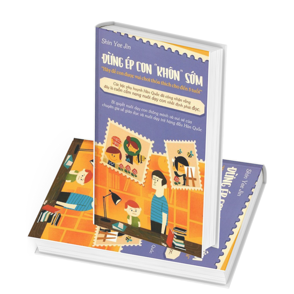 Đừng Ép Con “Khôn” Sớm (Tái Bản 2018) -  Shin Yee Jin