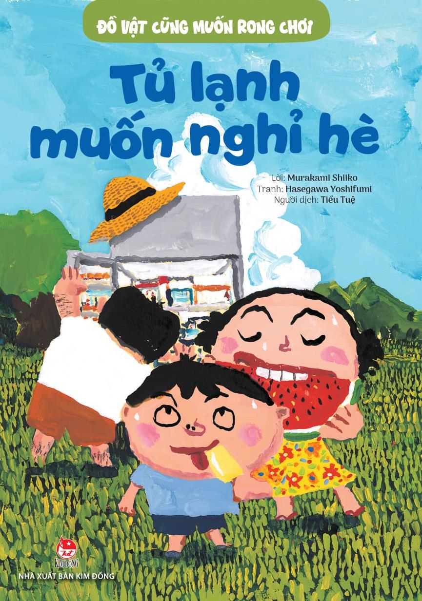 Sách - Đồ Vật Cũng Muốn Rong Chơi - Tủ Lạnh Muốn Nghỉ Hè