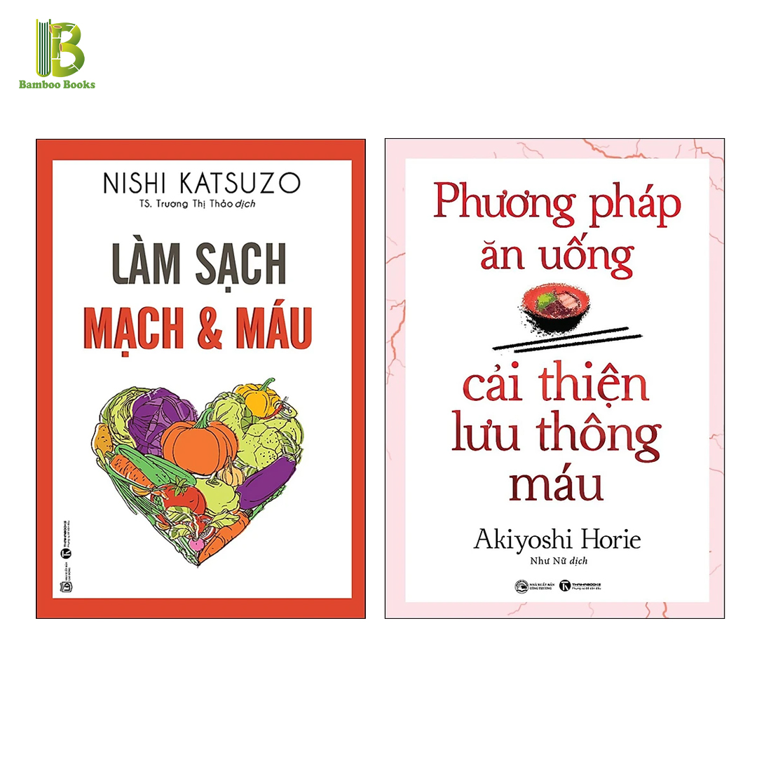 Combo 2 Cuốn Sách Cải Thiện Sức Khỏe Làm Sạch Mạch Và Máu Phương Pháp Ăn Uống Cải Thiện Lưu Thông Máu Tặng Kèm Bookmark Bamboo Books