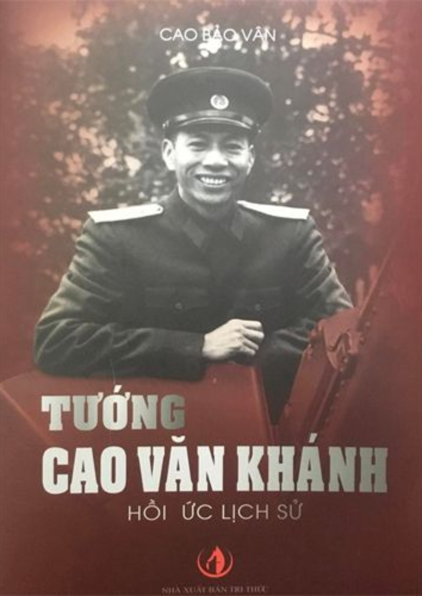 TƯỚNG CAO VĂN KHÁNH - HỒI ỨC LỊCH SỬ (BÌA CỨNG)_Cao Bảo Vân