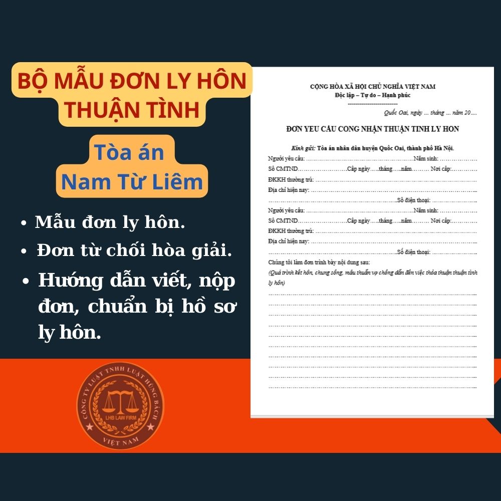 Mẫu đơn ly hôn thuận tình Tòa án quận Nam Từ Liêm + tài liệu luật sư hướng dẫn chi tiết