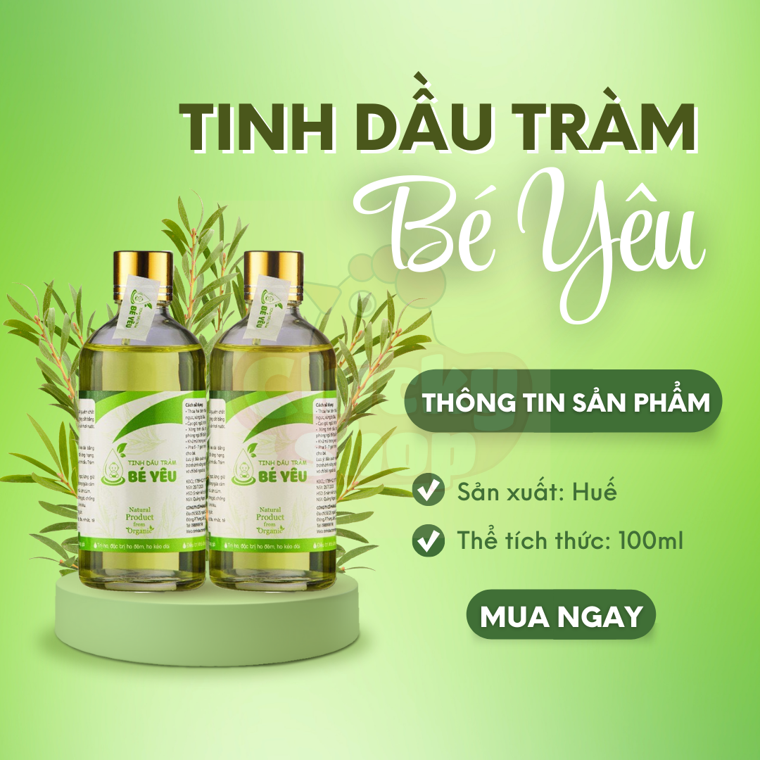 Tinh dầu tràm bé yêu nguyên chất 100ml giữ ấm, phòng ngừa cảm lạnh, xông phòng hiệu quả