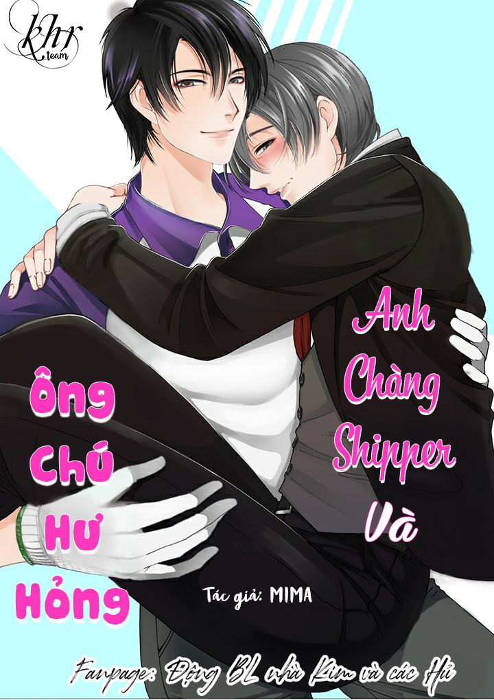 ANH CHÀNG SHIPPER VÀ ÔNG CHÚ HƯ HỎNG chapter 9