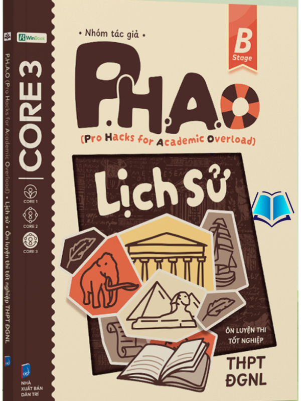 Sách P.H.A.O Lịch sử Ôn luyện thi tốt nghiệp THPT, ĐGNL (Lấy gốc lí thuyết)