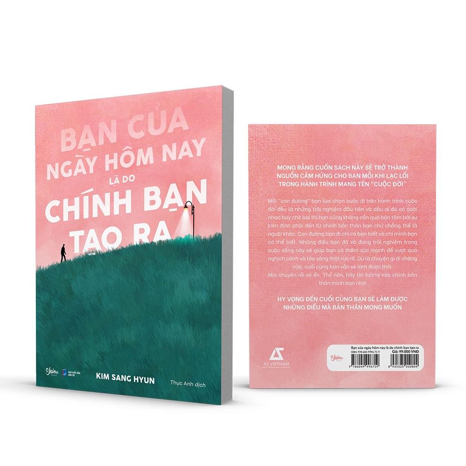 Sách Bạn Của Ngày Hôm Nay Là Do Chính Bạn Tạo Ra - Skybooks - BẢN QUYỀN