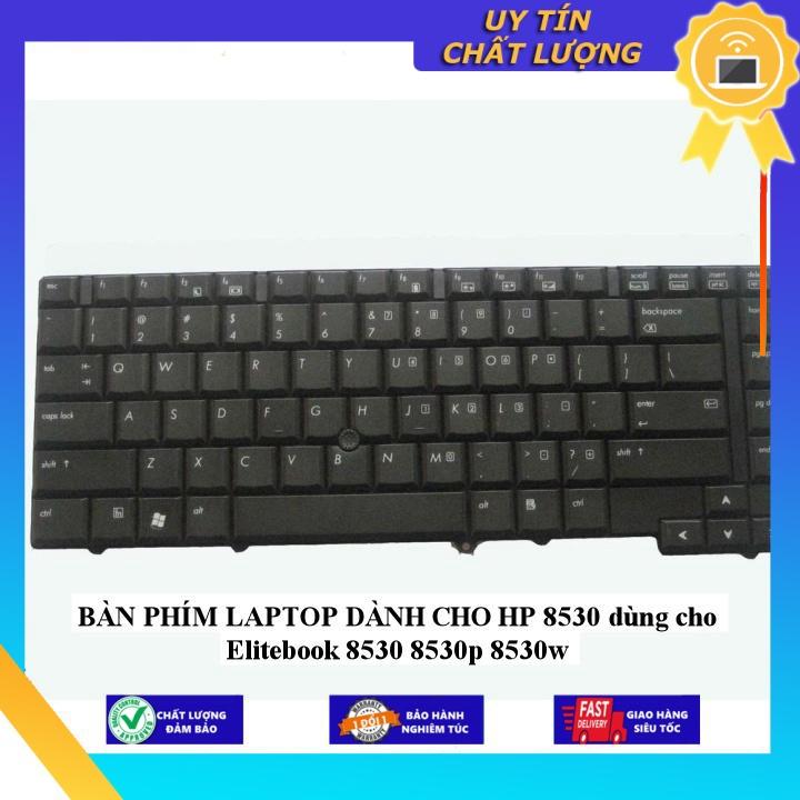 BÀN PHÍM LAPTOP dùng cho HP 8530 dùng cho Elitebook 8530 8530p 8530w - Hàng Nhập Khẩu New Seal