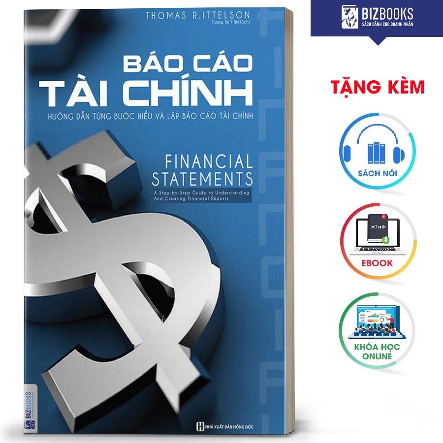 BIZBOOKS - Sách Báo cáo tài chính: Hướng dẫn từng bước để hiểu và lập Báo cáo tài chính