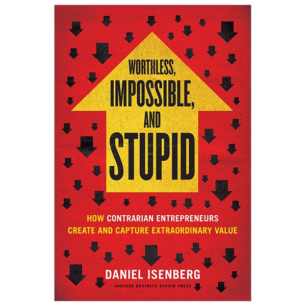Worthless, Impossible And Stupid