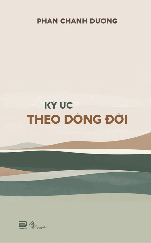 Ký Ức Theo Dòng Đời - Phan Chánh Dưỡng - (bìa mềm)