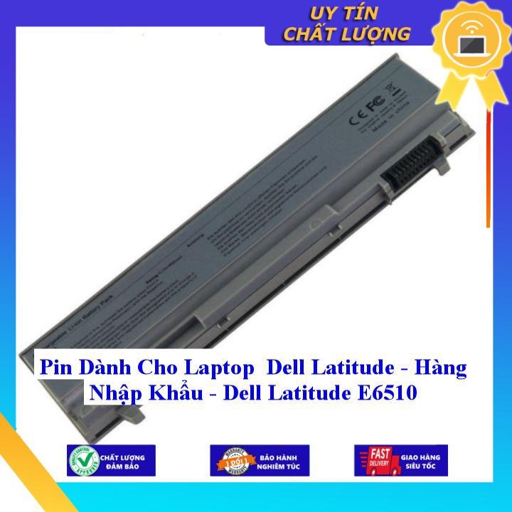 Pin dùng cho Laptop Dell Latitude E6510 - Hàng Nhập Khẩu MIBAT528