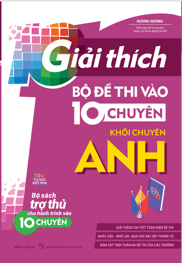 Sách - Giải Thích Bộ Đè Thi Vào 10 Chuyên Khối Anh
