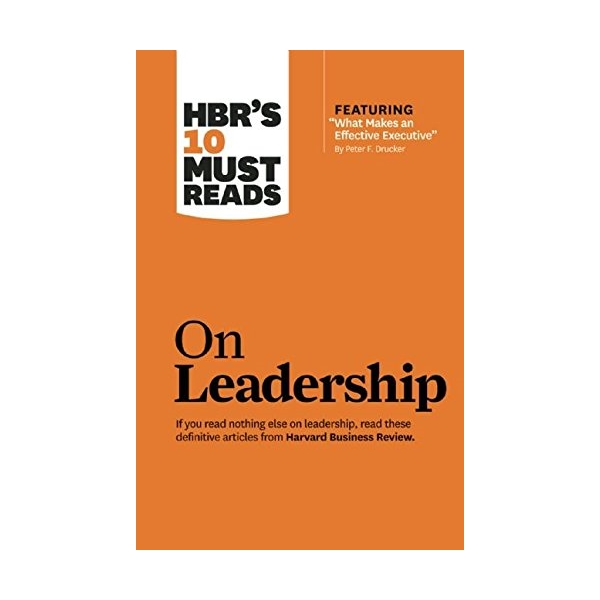 Harvard Business Review: 10 Must Reads On Leadership