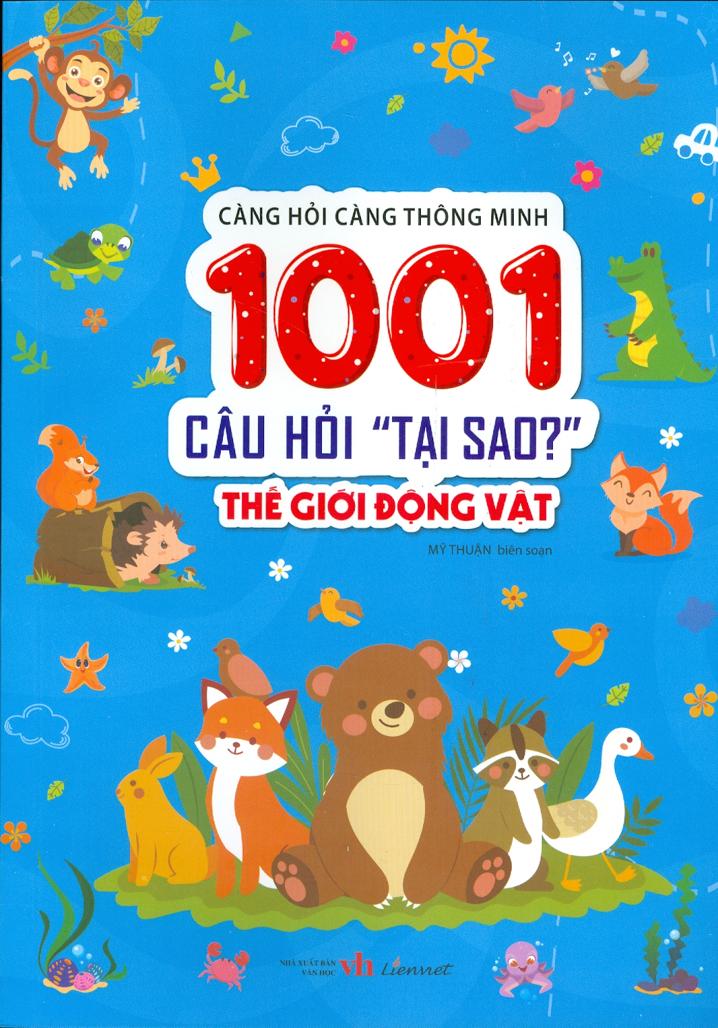 Càng Hỏi Càng Thông Minh - 1001 Câu Hỏi "Tại Sao?" - Thế Giới Động Vật
