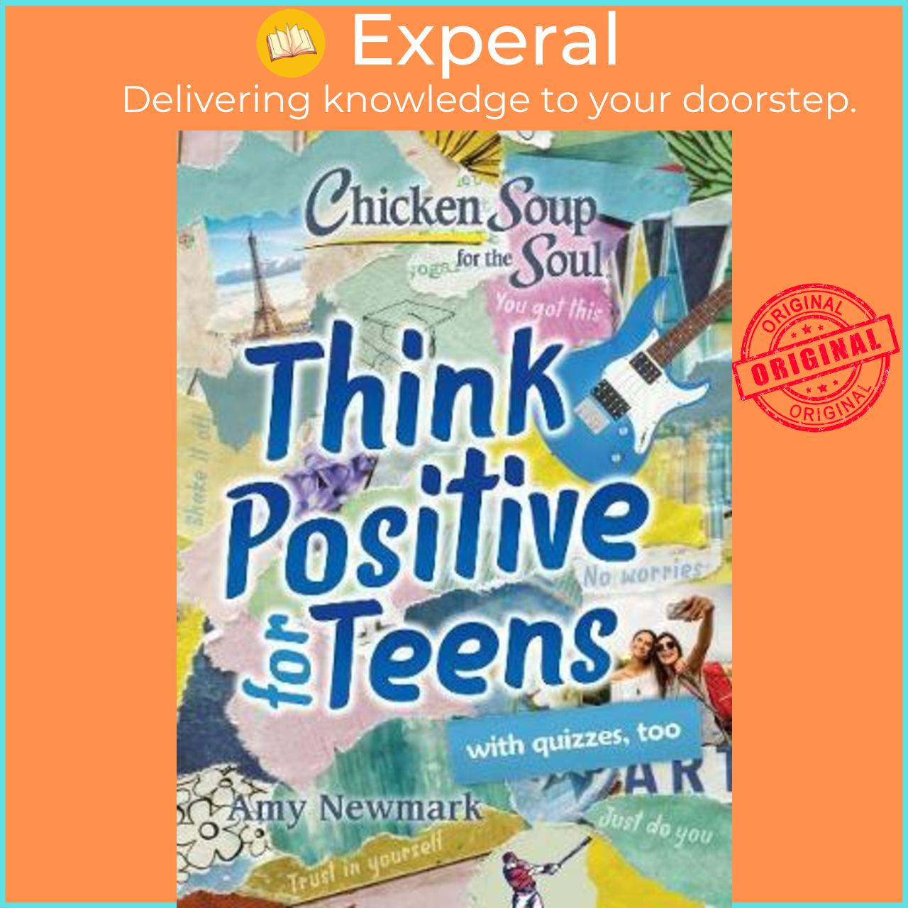 Sách - Chicken Soup for the Soul: Think Positive for Teens by Amy Newmark