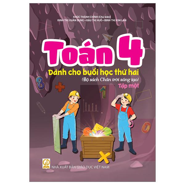 Toán 4 - Tập 1 - Dành Cho Buổi Học Thứ Hai (Bộ Sách Chân Trời Sáng Tạo)