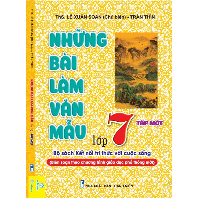 Những Bài Làm Văn Mẫu Lớp 7 tập 1 - Biên soạn theo chương trình GDPT mới - Kết Nối