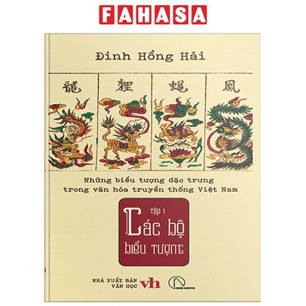 Sách - Những Biểu Tượng Đặc Trưng Trong Văn Hóa Truyền Thống Việt Nam - Tập 1 - Các Bộ Biểu Tượng