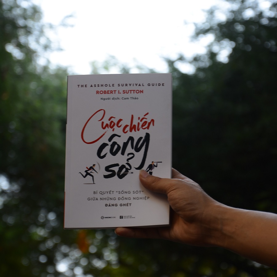 Cuộc chiến công sở: Bí quyết sống sót giữa những đồng nghiệp đáng ghét  - Tác giả: Robert I. Sutton