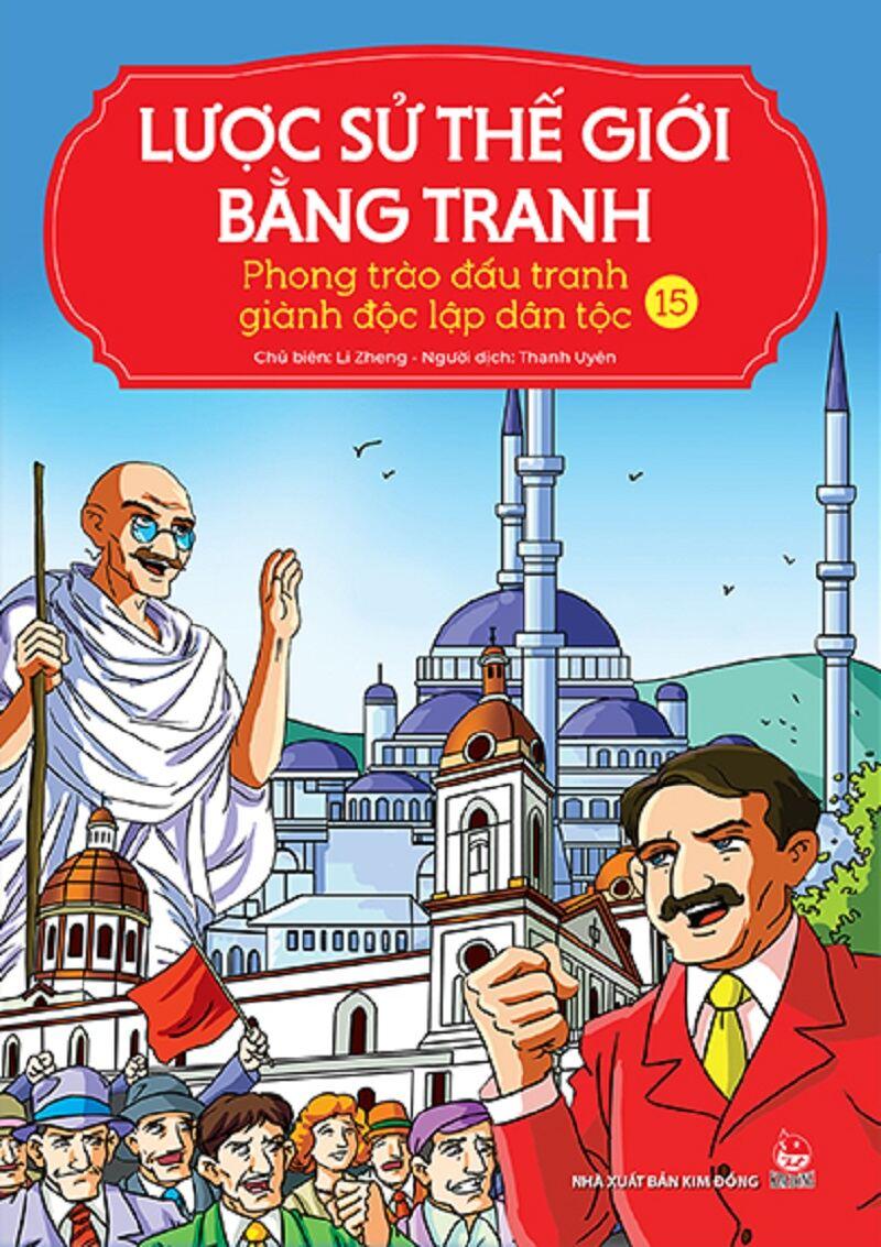 Lược Sử Thế Giới Bằng Tranh - Tập 15 - Phong trào đấu tranh giành độc lập dân tộc