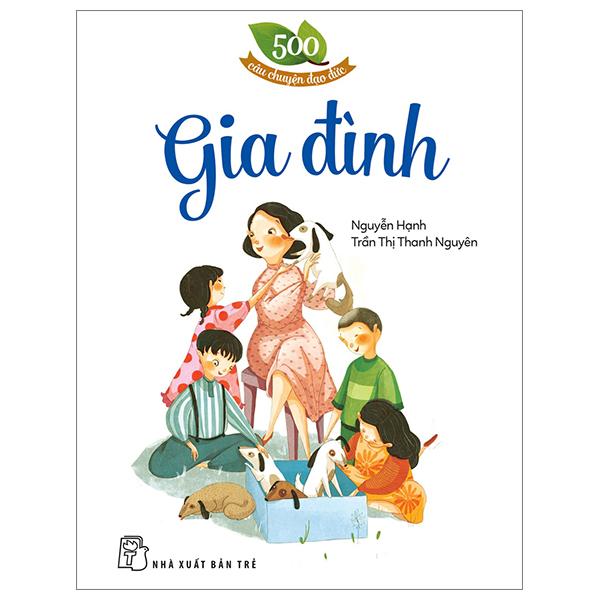 500 Câu Chuyện Đạo Đức - Gia Đình
