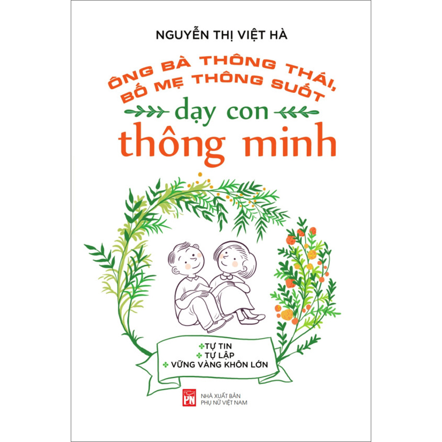 Ông Bà Thông Thái, Bố Mẹ Thông Suốt, Dạy Con Thông Minh