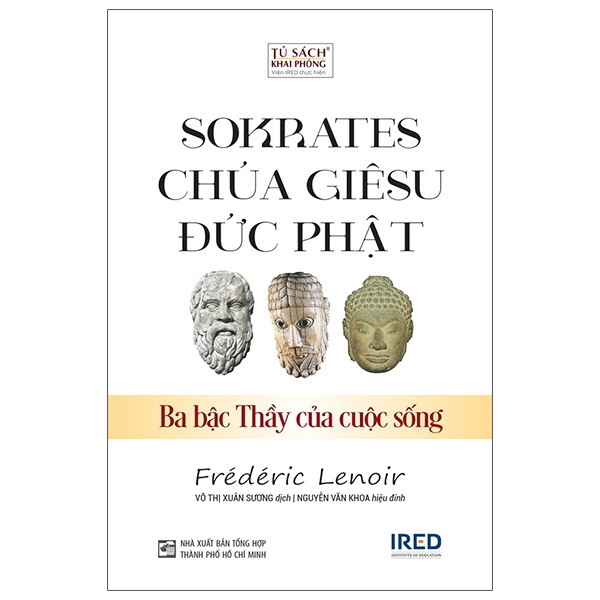 SOKRATES, CHÚA GIÊSU, ĐỨC PHẬT - Ba Bậc Thầy Của Cuộc Sống